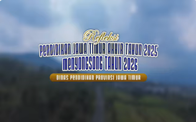 REFLEKSI PENDIDIKAN JAWA TIMUR TAHUN 2025